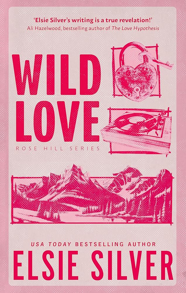 Wild Love: Discover the Sunday Times bestseller and your newest small town romance obsession! (Rose Hill) cover image