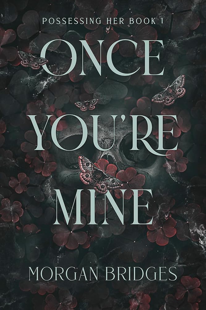 Once You're Mine: The viral dark stalker romance everyone is talking about! cover image