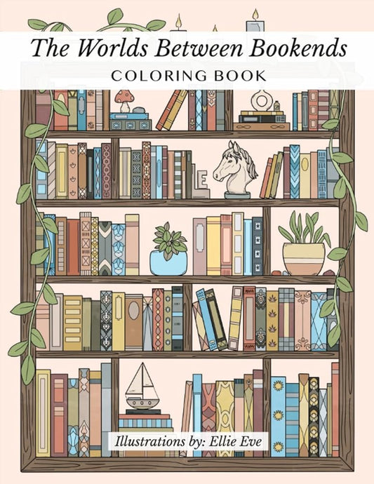 The Worlds Between Bookends Coloring Book: A Book-Themed Colouring Book with Bookshelves, Book Spines, Book Stores, Story Landscapes, Adventures, for Bookworms and Reading Lovers cover image